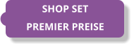 SHOP SET PREMIER PREISE