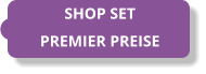 SHOP SET PREMIER PREISE